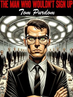 The Man Who Wouldn't Sign Up (eBook, ePUB) - Purdom, Tom