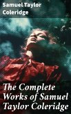 The Complete Works of Samuel Taylor Coleridge (eBook, ePUB)