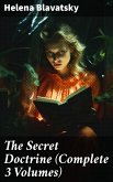 The Secret Doctrine (Complete 3 Volumes) (eBook, ePUB)