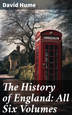 The History of England: All Six Volumes (eBook, ePUB) - Hume, David