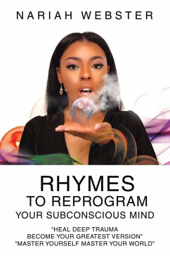 Rhymes To ReProgram Your Subconscious Mind (eBook, ePUB) Rhymes To ReProgram Your Subconscious Mind (eBook, ePUB)