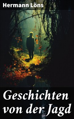 Geschichten von der Jagd (eBook, ePUB) - Löns, Hermann