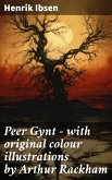 Peer Gynt - with original colour illustrations by Arthur Rackham (eBook, ePUB)