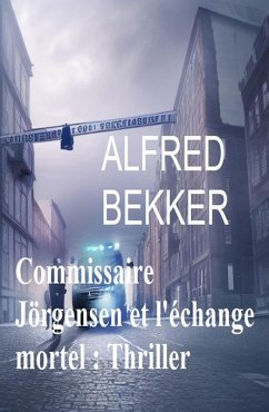 Cover Commissaire Jörgensen et l'échange mortel : Thriller (eBook, ePUB)