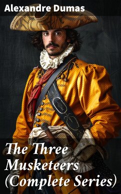 The Three Musketeers (Complete Series) (eBook, ePUB) - Dumas, Alexandre