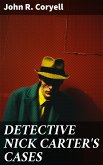 DETECTIVE NICK CARTER'S CASES (eBook, ePUB)