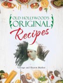 Old Hollywood's Original Recipes (eBook, ePUB)