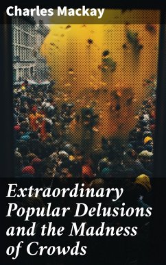 Cover Extraordinary Popular Delusions and the Madness of Crowds (eBook, ePUB)