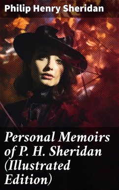 Personal Memoirs of P. H. Sheridan (Illustrated Edition) (eBook, ePUB) - Sheridan, Philip Henry