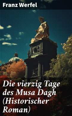 Die vierzig Tage des Musa Dagh (Historischer Roman) (eBook, ePUB) - Werfel, Franz