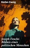 Joseph Fouché. Bildnis eines politischen Menschen (eBook, ePUB)