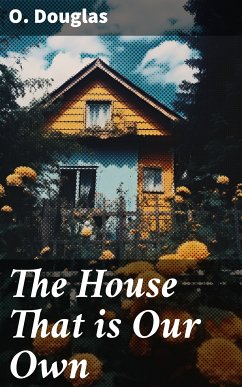 The House That is Our Own (eBook, ePUB) - Douglas, O.