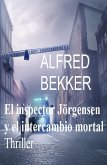 El inspector Jörgensen y el intercambio mortal : Thriller (eBook, ePUB)