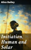 Initiation, Human and Solar (eBook, ePUB)