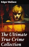 The Ultimate True Crime Collection (eBook, ePUB)