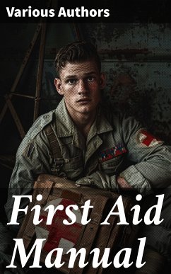 First Aid Manual (eBook, ePUB) - Department Of The Army; Department Of The Navy; Department of the Air Force