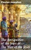 The Antiquities of the Jews & The War of the Jews (eBook, ePUB)