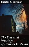 The Essential Writings of Charles Eastman (eBook, ePUB)