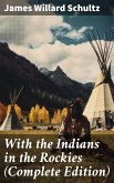 With the Indians in the Rockies (Complete Edition) (eBook, ePUB)