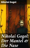 Nikolai Gogol: Der Mantel & Die Nase (eBook, ePUB)