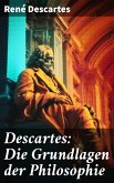 Descartes: Die Grundlagen der Philosophie (eBook, ePUB)