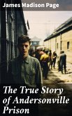 The True Story of Andersonville Prison (eBook, ePUB)