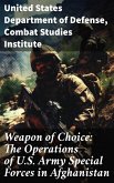 Weapon of Choice: The Operations of U.S. Army Special Forces in Afghanistan (eBook, ePUB)