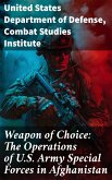 Weapon of Choice: The Operations of U.S. Army Special Forces in Afghanistan (eBook, ePUB)