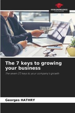 The 7 keys to growing your business - HATHRY, Georges
