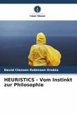 HEURISTICS - Vom Instinkt zur Philosophie