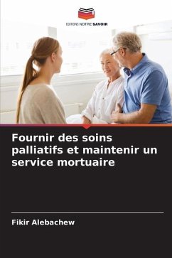 Fournir des soins palliatifs et maintenir un service mortuaire - Alebachew, Fikir