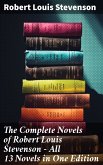 The Complete Novels of Robert Louis Stevenson - All 13 Novels in One Edition (eBook, ePUB)