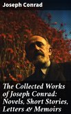 The Collected Works of Joseph Conrad: Novels, Short Stories, Letters & Memoirs (eBook, ePUB)