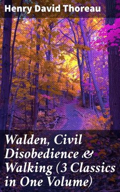 Cover Walden, Civil Disobedience & Walking (3 Classics in One Volume) (eBook, ePUB)