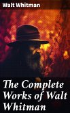 The Complete Works of Walt Whitman (eBook, ePUB)