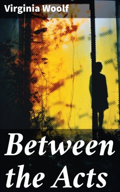 Between the Acts (eBook, ePUB) - Woolf, Virginia