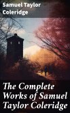 The Complete Works of Samuel Taylor Coleridge (eBook, ePUB)