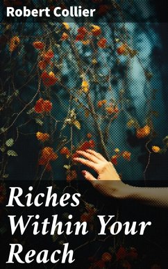 Riches Within Your Reach (eBook, ePUB) - Collier, Robert