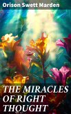 THE MIRACLES OF RIGHT THOUGHT (eBook, ePUB)