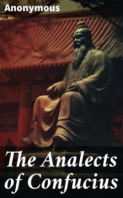 The Analects of Confucius (eBook, ePUB) - Anonymous