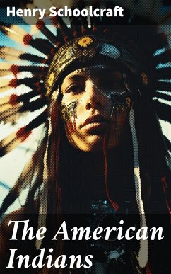 The American Indians (eBook, ePUB) - Schoolcraft, Henry