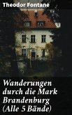 Wanderungen durch die Mark Brandenburg (Alle 5 Bände) (eBook, ePUB)