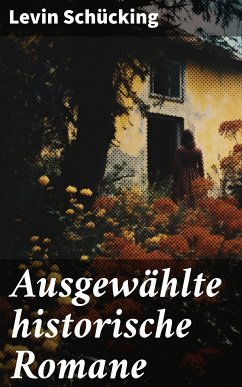 Ausgewählte historische Romane (eBook, ePUB) - Schücking, Levin