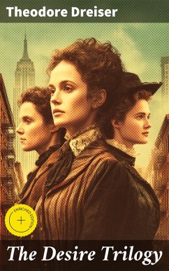 The Desire Trilogy (eBook, ePUB) - Dreiser, Theodore