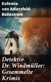 Detektiv Dr. Windmüller: Gesammelte Krimis (eBook, ePUB)