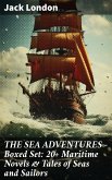 THE SEA ADVENTURES - Boxed Set: 20+ Maritime Novels & Tales of Seas and Sailors (eBook, ePUB)