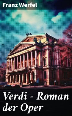 Verdi - Roman der Oper (eBook, ePUB) - Werfel, Franz