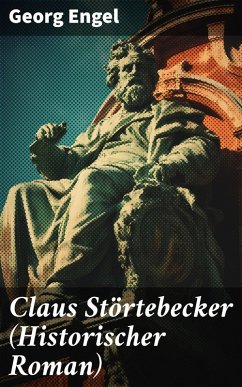 Claus Störtebecker (Historischer Roman) (eBook, ePUB) - Engel, Georg