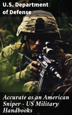 Accurate as an American Sniper - US Military Handbooks (eBook, ePUB) - U. S. Department Of Defense