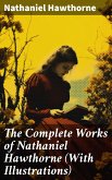 The Complete Works of Nathaniel Hawthorne (With Illustrations) (eBook, ePUB)